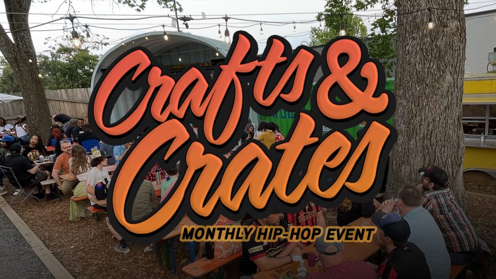 Crafts & Crates – Monthly Hip-Hop Event